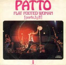 Patto : Flat Footed Woman (Part I) - Flat Footed Woman (Part II)